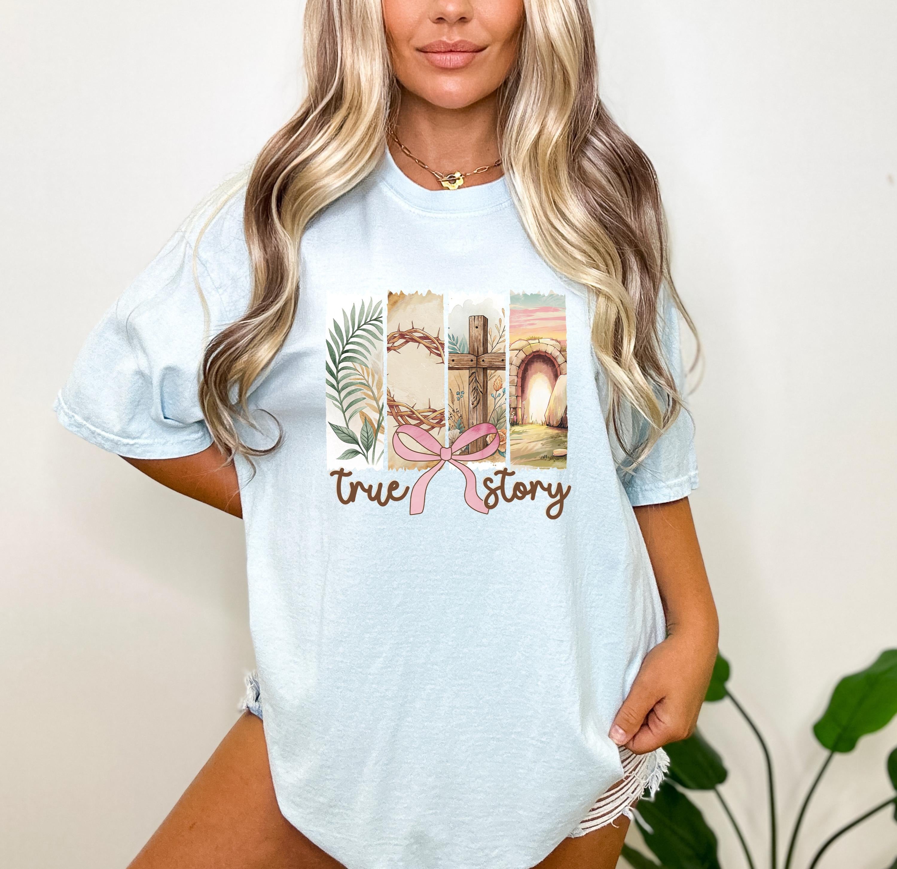 Comfort Colors® True Story Shirt, Easter Christian Tee, Nativity Jesus Lover Shirt, Women’s Religious Gift, Bible Verse T-Shirt, Faith-Based Apparel